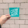 Grow Up Awesome Sticker
